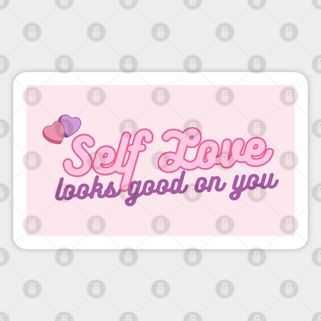 Self Love looks good on you! Magnet by THINK. DESIGN. REPEAT.